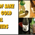 JOY OF SAKE 2010 GOLD MEDAL WINNERS SAKE TASTING So as many of you know, the Joy of Sake event is coming up in a few weeks (09/09). This year it’s being held at the Sheraton Waikiki Hotel and...