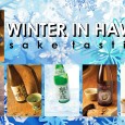 Winter in Hawaii Sake Tasting BRRRRRR! Winter is almost upon us in Hawaii. Time to break out the winter clothes, put the snow tires on the car and crank up the furnace at home....