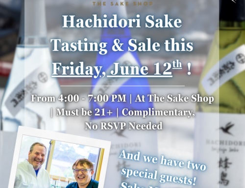 Hachidori Sake Tasting & Sale w/Special Guests at The Sake Shop!